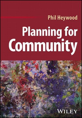 Book cover, Planning for Community by Phil Heywood.